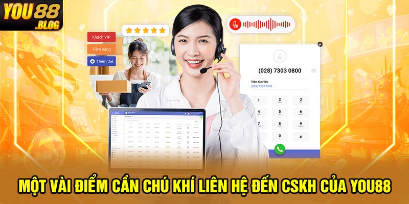 Một vài điểm cần chú khí liên hệ đến CSKH của You88