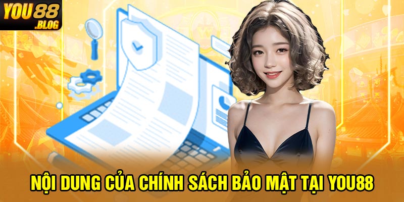 Nội dung của chính sách bảo mật tại You88