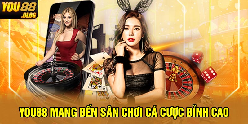 You88 mang đến sân chơi cá cược đỉnh cao